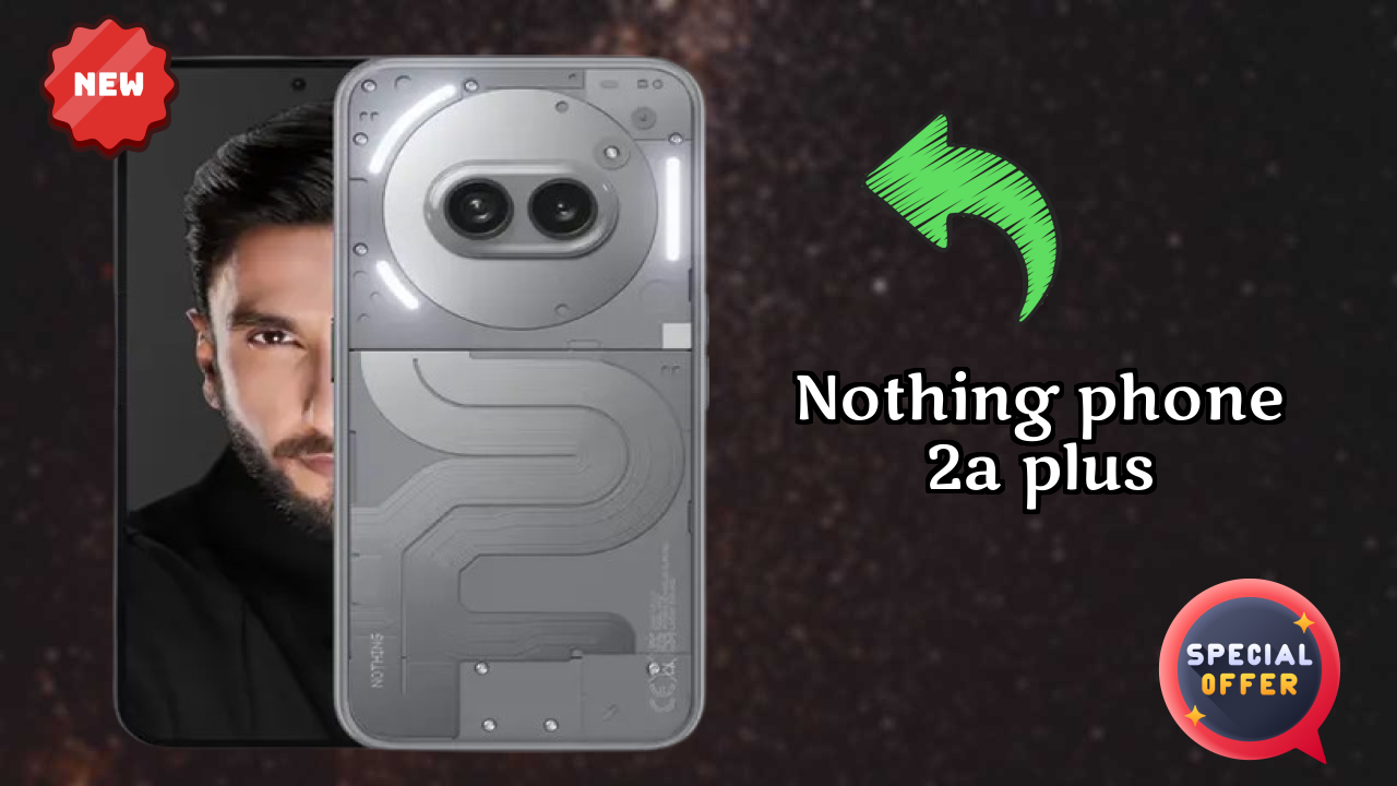 Nothing Phone 2a Plus Display Review: 6.7 Inches (17.02 Cm) Screen Quality Test