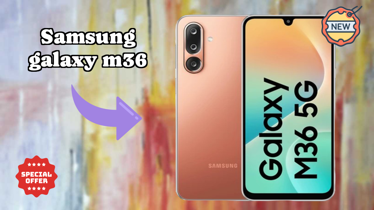 Samsung Galaxy M36 vs Competitors: Best Budget Phone?